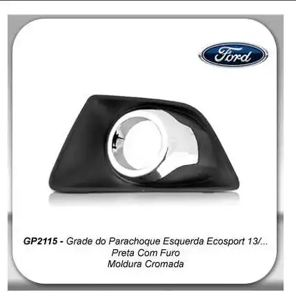 GRADE PARACHOQUE DIANT ECOSPORT 13/ ESQ C/ARO CROMADO