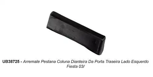 ACABAMENTO PEST COLUNA DIANT DA PORTA TRAS FIESTA 2003/ ESQ