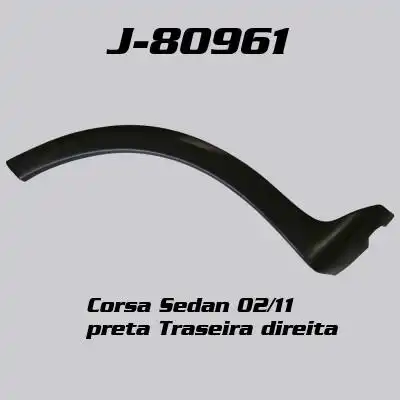 MOLDURA PARALAMA CORSA 02/11 NOVO SEDAN TRAS DIR
