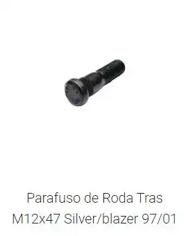 PARAFUSO RODA TRAS SILVERADO BLAZER 1997 A 2001 (M12X47)